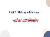高中外研版英语必修三Unit 2 Making a difference - using language 过去分词作定语课件
