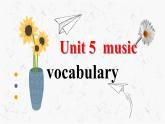 人教版（2019）高中英语必修二Unit5 Music Words and Expressions词汇用法课件