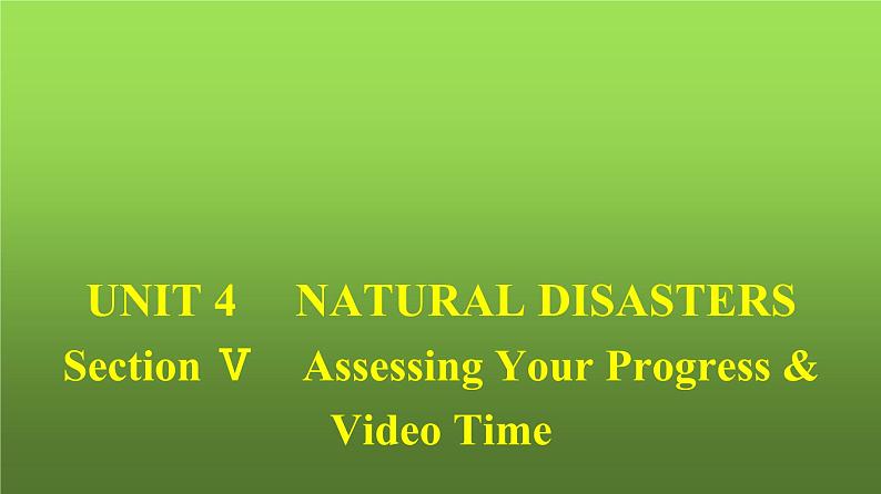 人教版高中英语必修第一册同步训练UNIT4 Section Ⅴ Assessing Your Progress & Video Time课件01