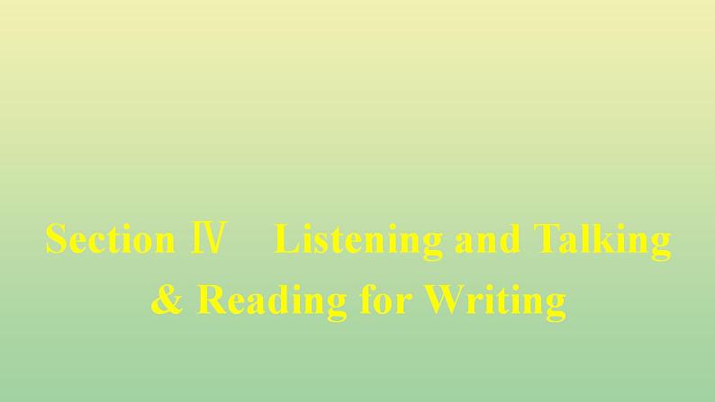 人教版高中英语必修第二册同步训练UNIT5 Section Ⅳ Listening and Talking & Reading for Writing课件01