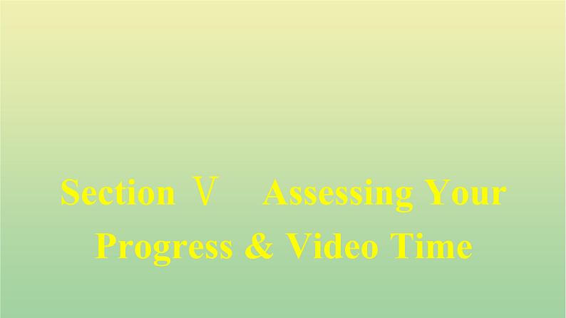 人教版高中英语必修第二册同步训练UNIT5 Section Ⅴ Assessing Your Progress & Video Time课件01