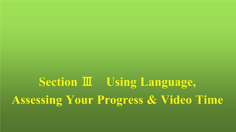 人教版高中英语选择性必修第三册同步训练UNIT5 Section Ⅲ Using Language,Assessing Your Progress & Video Time课件01