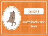 北師大版高中英語必修第二冊  unit 5 Humans and nature Lesson 2 Professional rescue team PPT課件