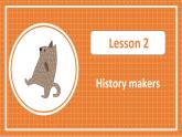 北师大版高中英语必修第二册  Unit 6 The admirable Lesson 2 History makers PPT课件