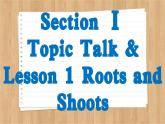 北师大版高中英语必修第三册  Unit 8  Green Living Section Ⅰ　Topic Talk & Lesson 1 Roots and Shoots  PPT课件