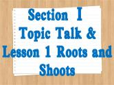 北师大版高中英语必修第三册  Unit 8  Green Living Section Ⅰ　Topic Talk & Lesson 1 Roots and Shoots  PPT课件