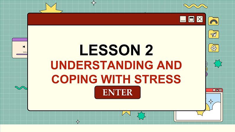 北师大版高中英语必修第一册  Unit 1 LESSON 2 UNDERSTANDING AND COPING WITH STRESS   PPT课件第1页