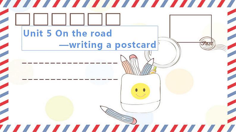 Unit 5 on the road - writing课件第1页