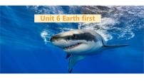 英语必修 第二册Unit 6 Earth first教学演示ppt课件