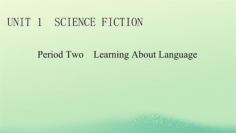 2024春高中英语Unit1ScienceFictionPeriod2LearningAboutLanguage课件（人教版选择性必修第四册）01