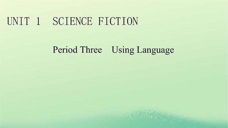 2024春高中英语Unit1ScienceFictionPeriod3UsingLanguage课件（人教版选择性必修第四册）01