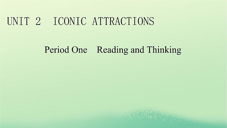 2024春高中英语Unit2IconicAttractionsPeriod1ReadingandThinking课件（人教版选择性必修第四册）01