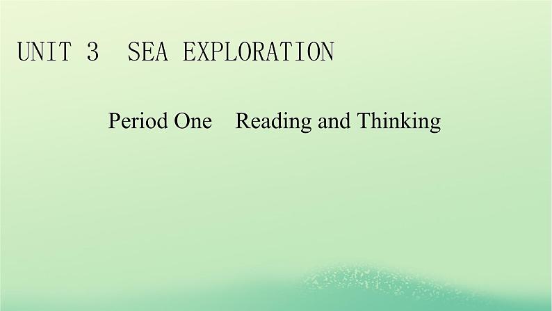 2024春高中英语Unit3SeaExplorationPeriod1ReadingandThinking课件（人教版选择性必修第四册）01