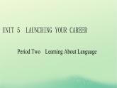 2024春高中英语Unit5LaunchingYourCareerPeriod2LearningAboutLanguage课件（人教版选择性必修第四册）