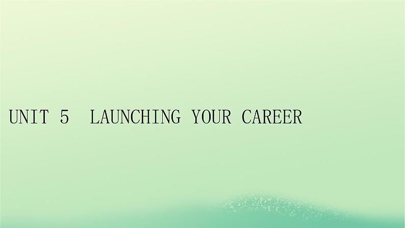 2024春高中英语Unit5LaunchingYourCareer课件（人教版选择性必修第四册）01