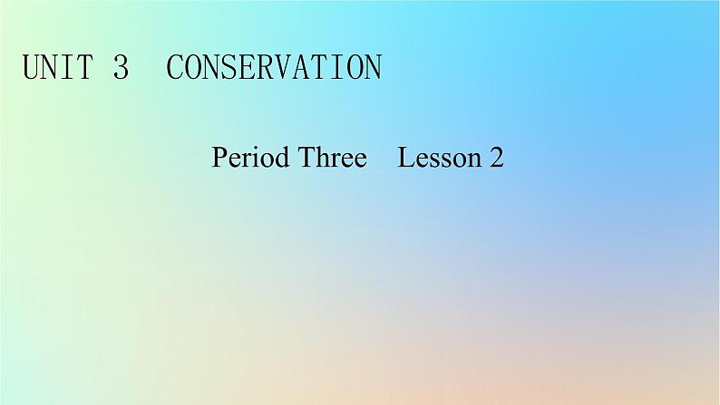 2024春高中英语Unit3Conservationperiod3Lesson2课件（北师大版选择性必修第一册）01