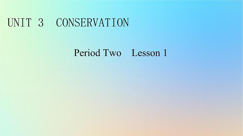 2024春高中英语Unit3Conservationperiod2Lesson1课件（北师大版选择性必修第一册）01