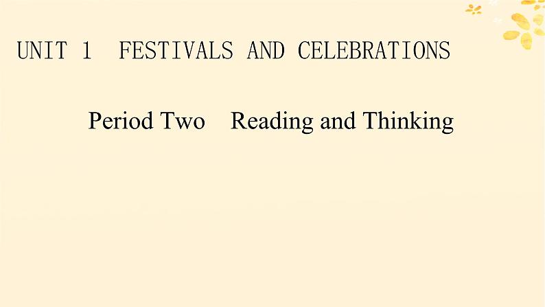 2024春高中英语Unit1 Festivals and Celebrations Period2 Reading and Thinking 课件（人教版必修第三册）01