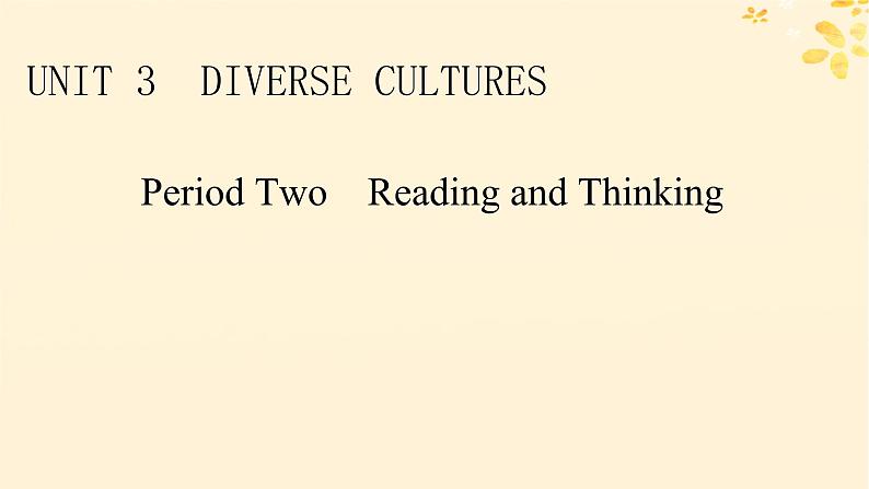 2024春高中英语Unit3 Diverse Cultures Period2 Reading and Thinking课件（人教版必修第三册）01