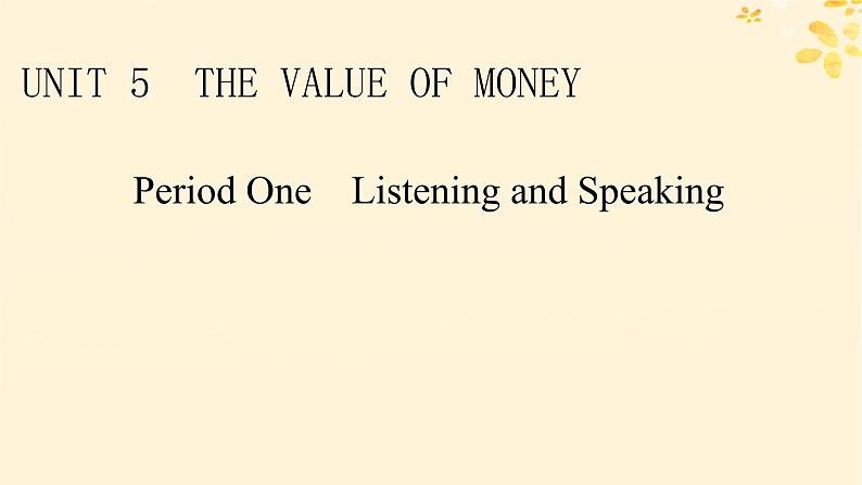 2024春高中英语Unit5 The Value of Money Period1 Listening and Speaking课件（人教版必修第三册）01