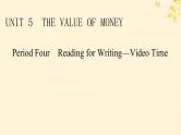 2024春高中英语Unit5 The Value of Money Period4 Reading for Writing VideoTime课件（人教版必修第三册）
