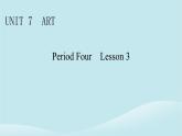 2024春高中英語(yǔ)Unit7ArtPeriod4Lesson3課件（北師大版必修第三冊(cè)）