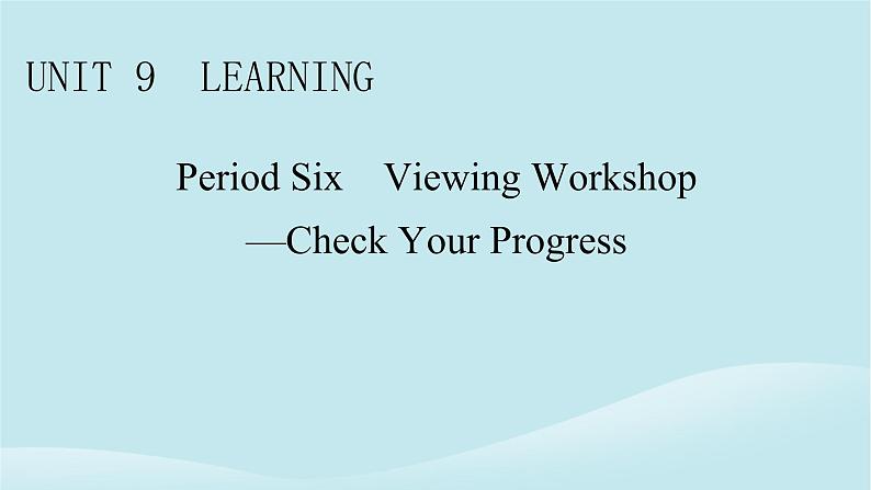 2024春高中英语Unit9LearningPeriod6ViewingWorkshop_CheckYourProgress课件（北师大版必修第三册）01