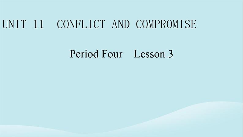 2024春高中英语Unit11ConflictandCompromisePeriod4Lesson3课件（北师大版选择性必修第四册）01