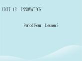 2024春高中英语Unit12InnovationPeriod4Lesson3课件（北师大版选择性必修第四册）