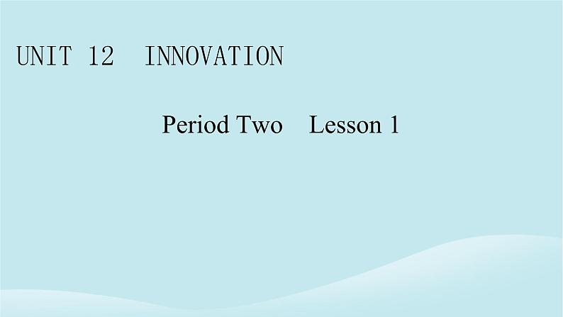 2024春高中英语Unit12InnovationPeriod2Lesson1课件（北师大版选择性必修第四册）01