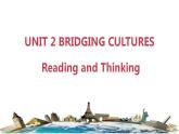 Unit 2 BRIDGING CULTURES Reading and Thinking(教学课件)-2023-2024学年高二英语同步精品课件+教学设计+导学案+分层作业（人教版2019选择性必修第二册）