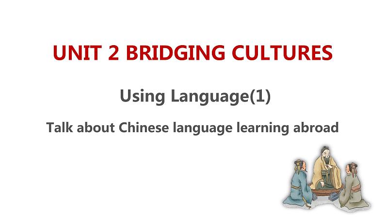 Unit 2 BRIDGING CULTURES Using Language(1)听说课(教学课件)-2023-2024学年高二英语同步精品课件+教学设计+导学案+分层作业（人教版2019选择性必修第二册）01