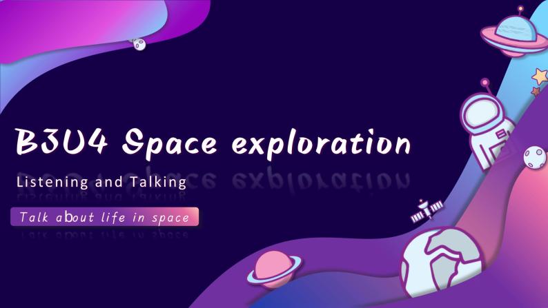 新人教版（2019）高中英语必修三Unit4 Space Exploration Listening and Talking听说课件（含听力）01