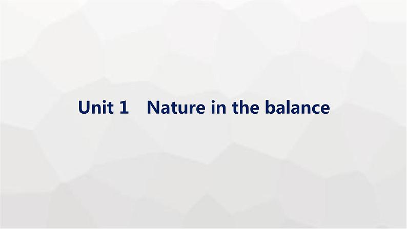 译林版高考英语一轮复习必修第三册Unit1 Nature in the balance课件01