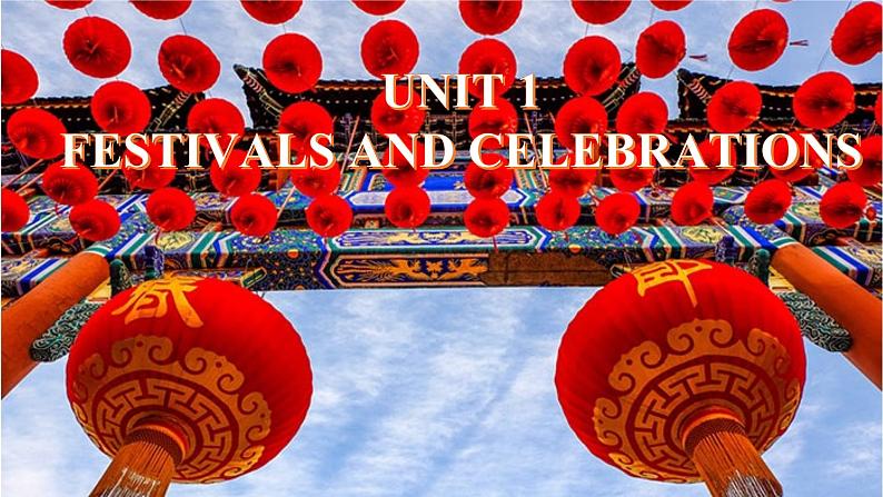 人教新教材必修3 Unit1 FESTIVALS AND CELEBRATIONS Reading and Thinking课件02