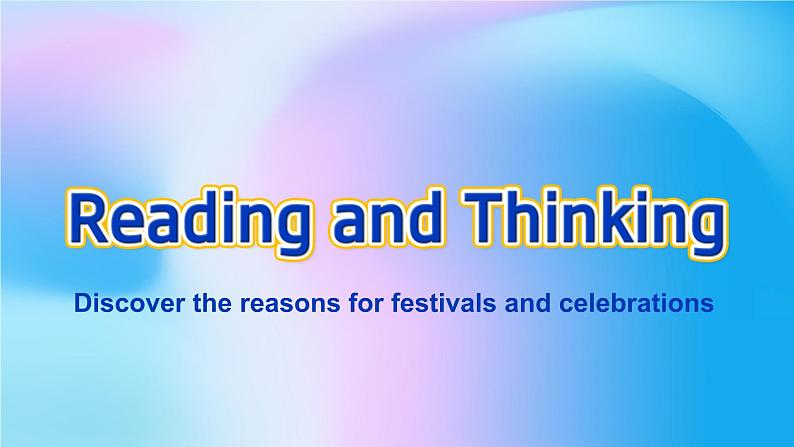 人教新教材必修3 Unit1 FESTIVALS AND CELEBRATIONS Reading and Thinking课件03