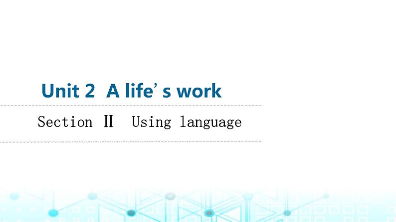 外研版高中英语选择性版必修第三册Unit2 Section Ⅱ Using language课件01