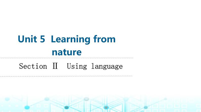 外研版高中英语选择性版必修第三册Unit5 Section Ⅱ Using language课件01