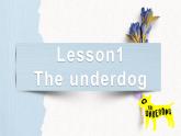 北師大版（2019）高中英語(yǔ)必修第一冊(cè)Unit 2 Lesson1 The Underdog-課件