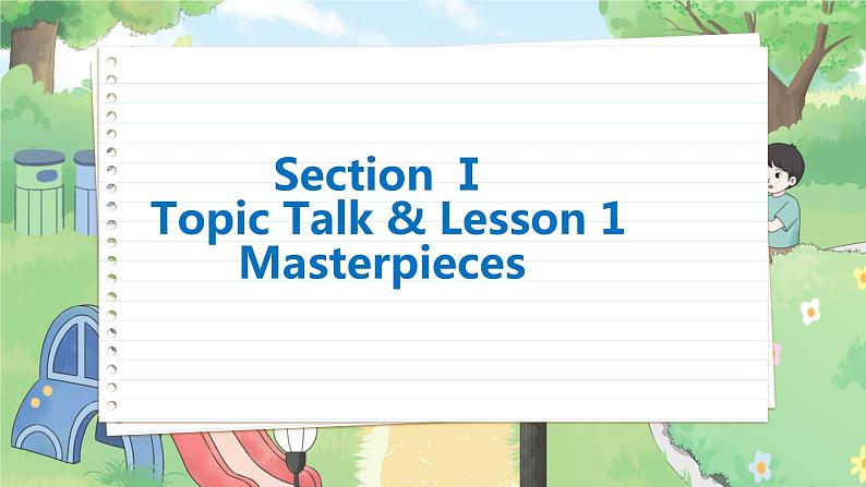 高中BSD英语必修第三册 Unit 7  Section Ⅰ  Topic Talk & Lesson 1 Masterpieces  PPT课件02