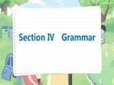 北师大版高中英语必修第三册 Unit 7  Section Ⅳ　Grammar  PPT课件