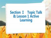 北師大版高中英語(yǔ)必修第三冊(cè) Unit 9    Section Ⅰ  Topic Talk & Lesson 1 Active Learning  PPT課件