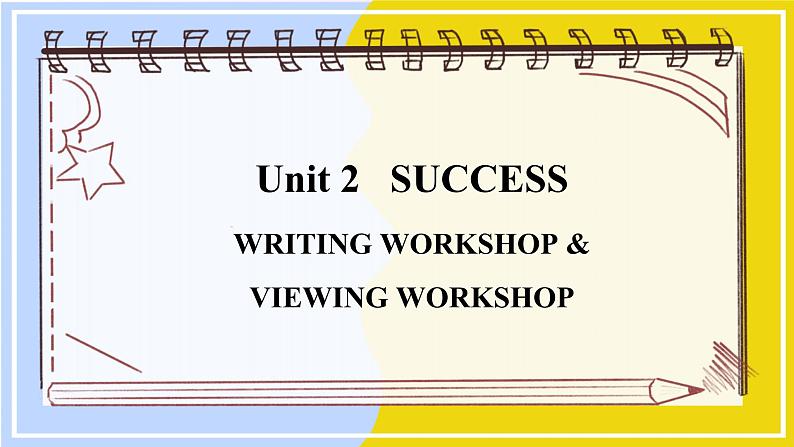 高中BSD英语选择性必修第一册 Unit 2 sectionⅤ  WRITING WORKSHOP & VIEWING WORKSHOP PPT课件01