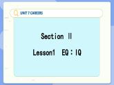 高中BSD英语选择性必修第三册 Unit 7 SectionⅡ  Lesson1  EQ∶IQ  PPT课件