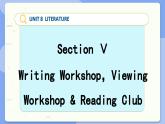 高中BSD英語選擇性必修第三冊(cè) Unit 8 SectionⅤ  Writing Workshop，Viewing Workshop & Reading Club  PPT課件