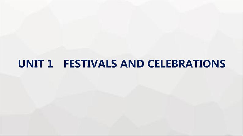 人教版高考英语一轮复习必修第3册UNIT1 FESTIVALS AND CELEBRATIONS课件01