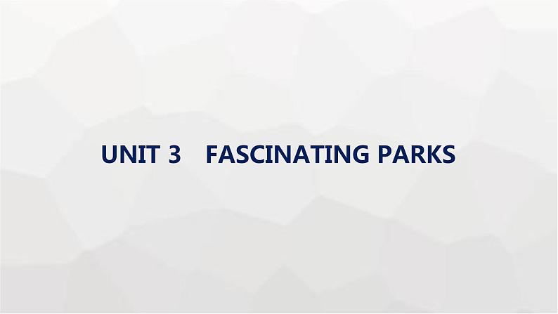 人教版高考英语一轮复习选择性必修1UNIT3 FASCINATING PARKS课件01