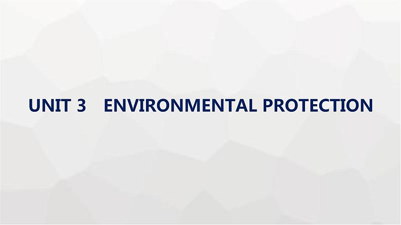 人教版高考英语一轮复习选择性必修3UNIT3 ENVIRONMENTAL PROTECTION课件01