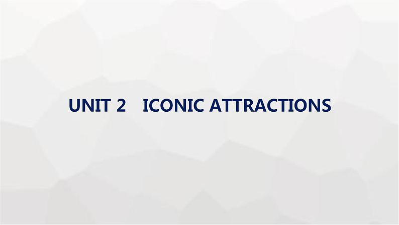 人教版高考英语一轮复习选择性必修4UNIT2 ICONIC ATTRACTIONS课件01