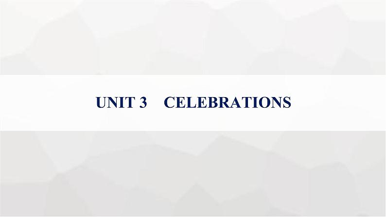 北师大版高考英语一轮复习必修第1册UNIT3 CELEBRATIONS课件第1页